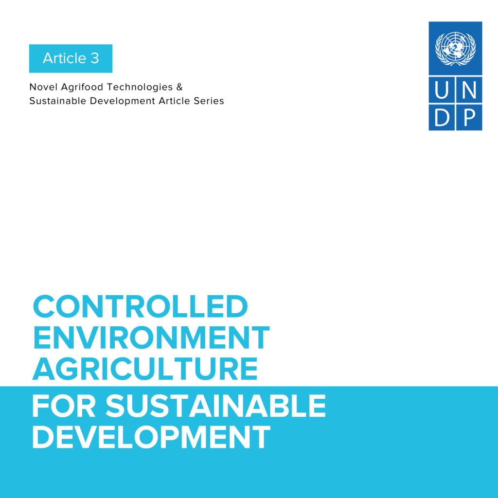 UNDP Report Highlights Controlled Environment Agriculture for Sustainable&nbsp;Development
