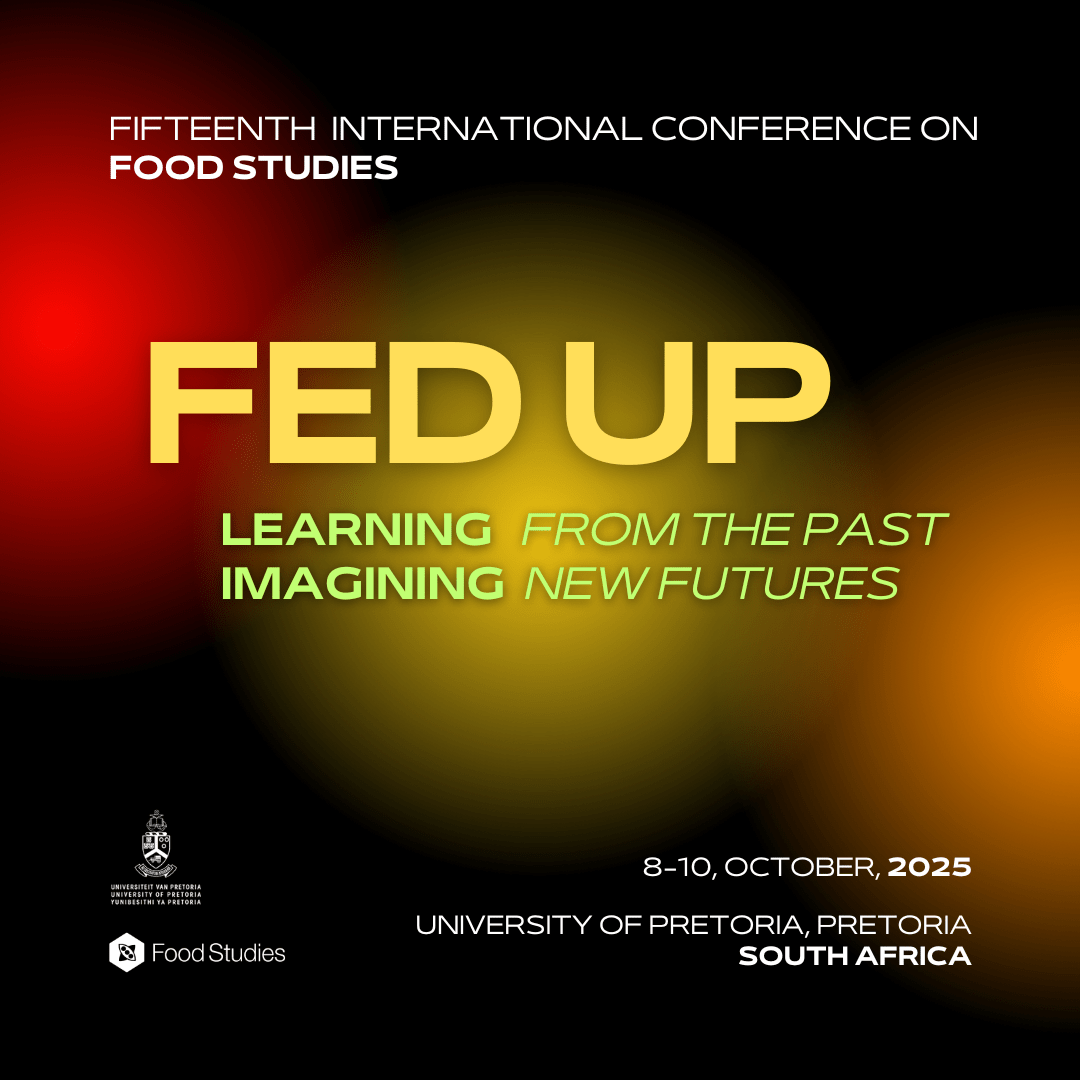 Fifteenth International Conference on Food Studies: Fed Up – Learning From the Past, Imagining New&nbsp;Futures